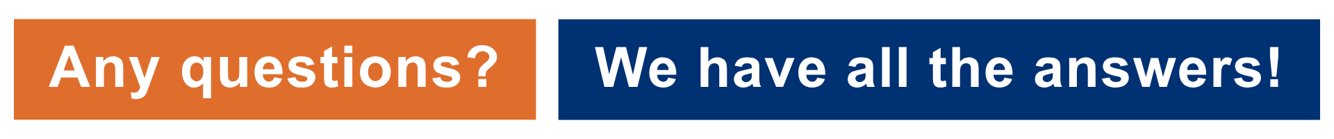 Any questions? We have all the answers! Contact our team